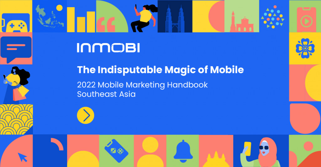 Illustrated by InMobi | 2022 Southeast Asia Mobile Marketing Handbook