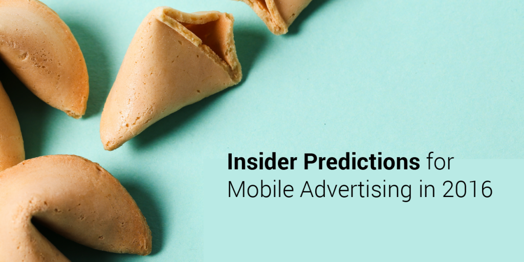 Top Industry Execs Make Bold Predictions for Mobile Advertising in 2016