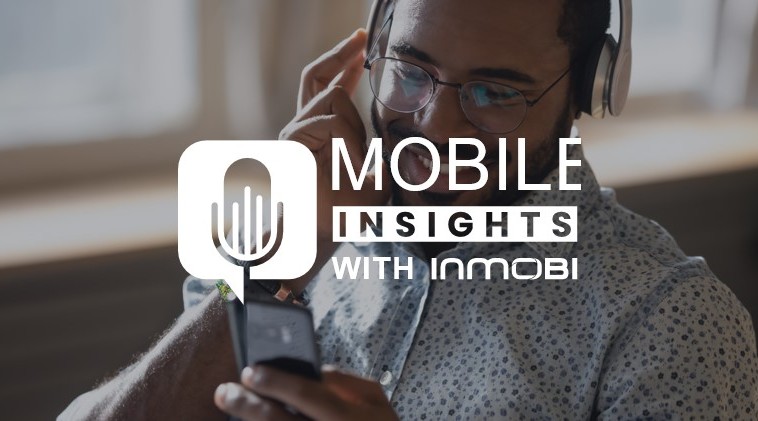 Mobile Insights with InMobi: Rajat Wanchoo on The Needs and Requirements of Today’s CMOs