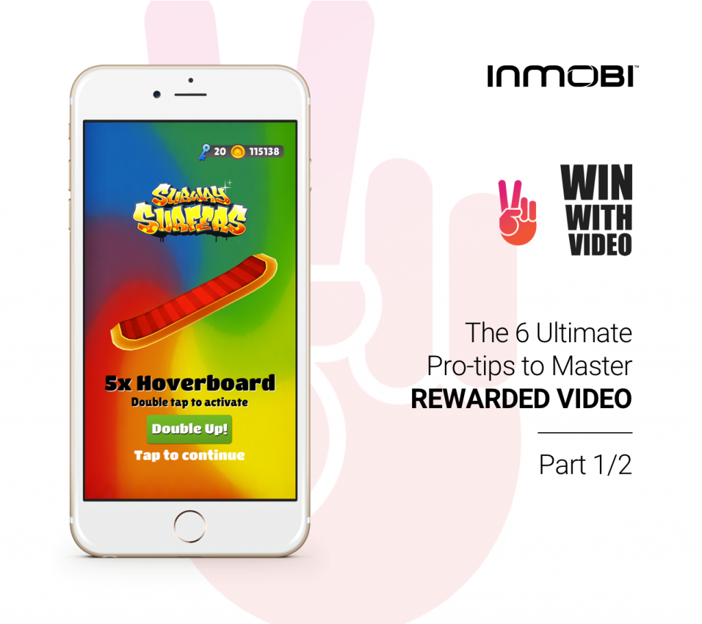 The 6 Ultimate Pro-tips to Master Rewarded Video - Part 1/2