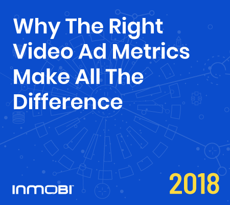Why The Right Mobile Video Advertising Metrics Make All The Difference [PDF Guide]
